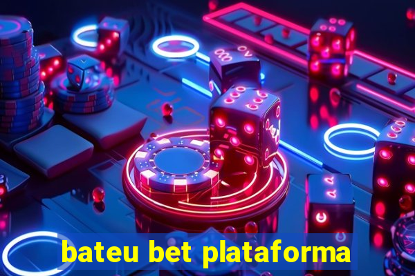 bateu bet plataforma